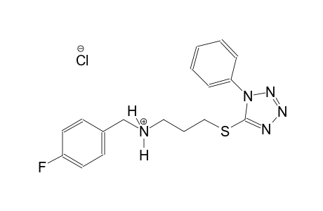 N-(4-fluorobenzyl)-3-[(1-phenyl-1H-tetraazol-5-yl)sulfanyl]-1-propanaminium chloride