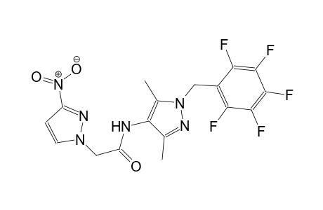N-[3,5-dimethyl-1-(2,3,4,5,6-pentafluorobenzyl)-1H-pyrazol-4-yl]-2-(3-nitro-1H-pyrazol-1-yl)acetamide
