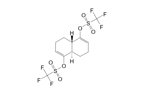 (4AS,8AR)-3,4,4A,7,8,8A-HEXAHYDRO-NAPHTHALENE-1,5-DIOL-BIS-TRIFLUOROMETHANESULFONATE