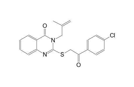 2-{[2-(4-chlorophenyl)-2-oxoethyl]sulfanyl}-3-(2-methyl-2-propenyl)-4(3H)-quinazolinone
