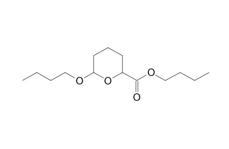 6-BUTOXYTETRAHYDRO-2H-PYRAN-2-CARBOXYLIC ACID, BUTYL ESTER
