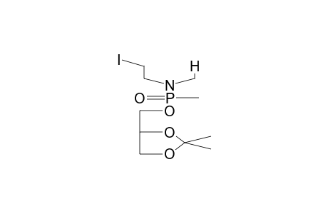 1,2-O,O-ISOPROPYLIDENGLYCEROL, 3-N-METHYL-N-BETA-IODOETHYLAMIDO(METHYL)PHOSPHONATE