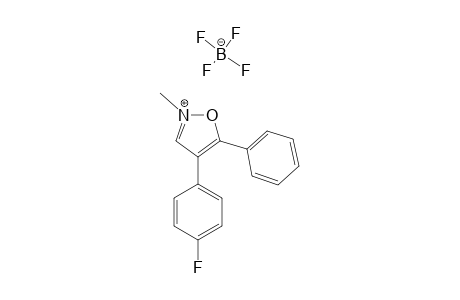 4-(4-FLUOROPHENYL)-2-METHYL-5-PHENYL-ISOXAZOLIUM-TETRAFLUOROBORATE