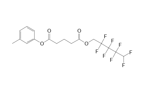 Glutaric acid, 2,2,3,3,4,4,5,5-octafluoropentyl 3-methylphenyl ester