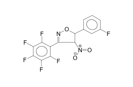 3-PENTAFLUOROPHENYL-4-NITRO-5-(3'-FLUOROPHENYL)-2-ISOXAZOLINE