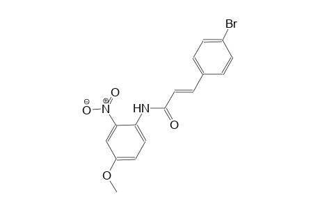 (2E)-3-(4-bromophenyl)-N-(4-methoxy-2-nitrophenyl)-2-propenamide