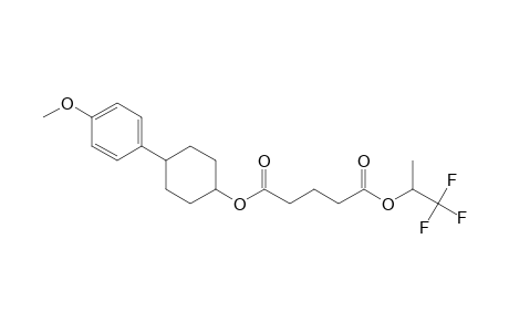 Glutaric acid, 1,1,1-trifluoroprop-2-yl 4-(4-methoxyphenyl)cyclohexyl ester