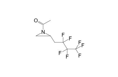 N-ACETYL-2-(2,2,3,3,4,4,4-HEPTAFLUOROBUTYL)AZIRIDINE