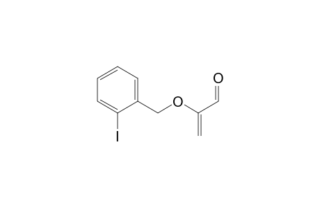 2-(2-Iodobenzyloxy)acrylaldehyde