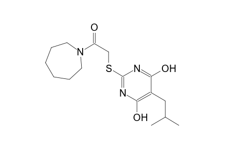 2-{[2-(1-azepanyl)-2-oxoethyl]sulfanyl}-5-isobutyl-4,6-pyrimidinediol