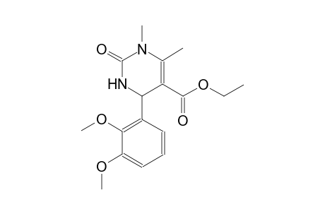 ethyl 4-(2,3-dimethoxyphenyl)-1,6-dimethyl-2-oxo-1,2,3,4-tetrahydro-5-pyrimidinecarboxylate