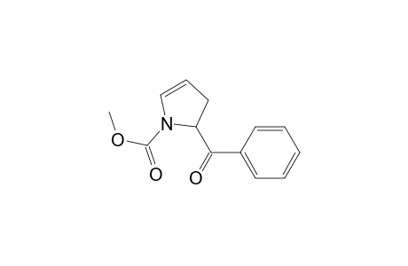 2-Benzoyl-2,3-dihydropyrrole-1-carboxylic acid methyl ester