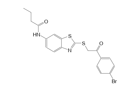 N-(2-{[2-(4-bromophenyl)-2-oxoethyl]sulfanyl}-1,3-benzothiazol-6-yl)butanamide