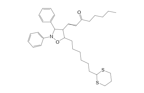 cis-5-(6-(1,3-Dithian-2-yl)hexyl)-trans-4-(trans-3-oxo-1-octenyl)-2,ref.-3-diphenylisoxazolidine