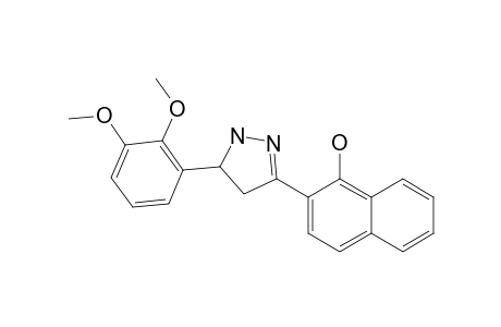 2-[5-(2,3-DIMETHOXYPHENYL)-PYRAZOLIN-3-YL]-NAPHTHALEN-1-OL