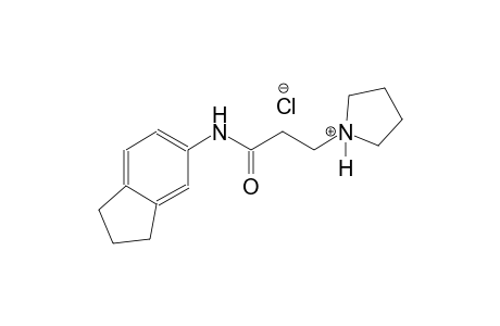 pyrrolidinium, 1-[3-[(2,3-dihydro-1H-inden-5-yl)amino]-3-oxopropyl]-, chloride