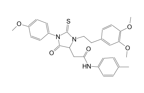 2-[3-[2-(3,4-dimethoxyphenyl)ethyl]-1-(4-methoxyphenyl)-5-oxo-2-thioxo-4-imidazolidinyl]-N-(4-methylphenyl)acetamide