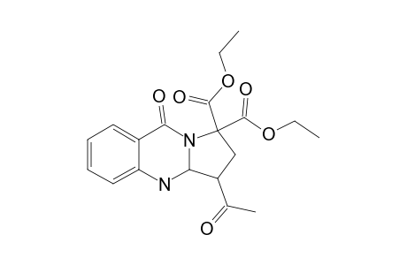 3-ACETYL-1,1-DIETHOXYCARBONYL-1,2,3,3A,4,9-HEXAHYDRO-9-OXOPYRROLO-[2,1-B]-QUINAZOLINE