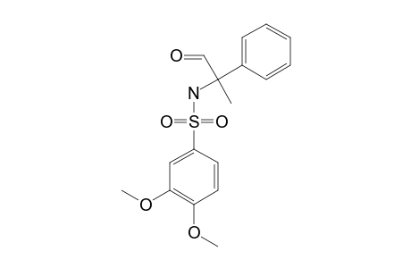 (+)-2-(3',4'-DIMETHOXYBENZENE)-SULFONYLAMINO-2-PHENYLPROPIONALDEHYDE