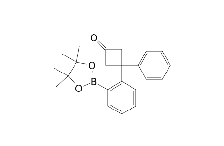 3-PHENYL-3-[2-(4,4,5,5-TETRAMETHYL-1,3,2-DIOXABOROLAN-2-YL)-PHENYL]-CYCLOBUTANONE