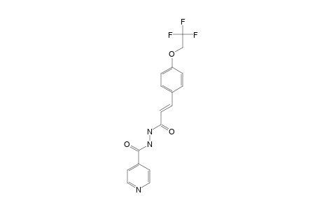 (E)-N'-[3-[4-(2',2',2'-TRIFLUOROETHOXY)PHENYL]-PROPENOYL]-ISONICOTINOHYDRAZIDE