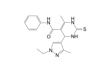 4-(1-ethyl-3-methyl-1H-pyrazol-4-yl)-6-methyl-N-phenyl-2-thioxo-1,2,3,4-tetrahydro-5-pyrimidinecarboxamide