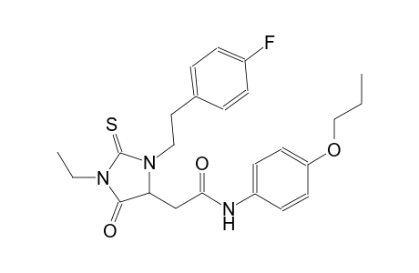 2-{1-ethyl-3-[2-(4-fluorophenyl)ethyl]-5-oxo-2-thioxo-4-imidazolidinyl}-N-(4-propoxyphenyl)acetamide