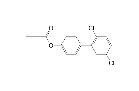 4-Hydroxy-2',5'-dichlorobiphenyl, trimethylacetate