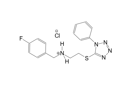N-(4-fluorobenzyl)-2-[(1-phenyl-1H-tetraazol-5-yl)sulfanyl]ethanaminium chloride