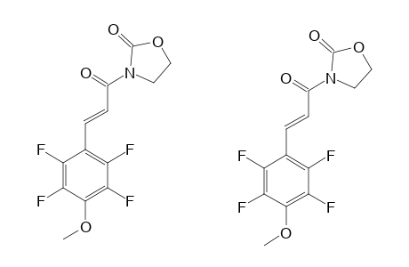 3-(TRANS-4'-METHOXY-2',3',5',6'-TETRAFLUORO-CINNAMOYL)-OXAZOLIDIN-2-ONE