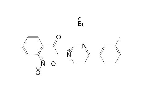 4-(3-methylphenyl)-1-[2-(2-nitrophenyl)-2-oxoethyl]pyrimidin-1-ium bromide