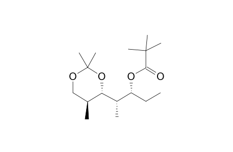 (1R*,2S*)-1-Ethyl-2-((4S*,5S*)-2,2,5-trimethyl-1,3-dioxan-4-yl)propyl 2,2-dimethylpropanoate