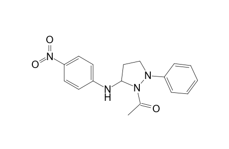 3-(4-nitrophenyl)amino-1-phenyl-2-acetyl-pyrazolidine