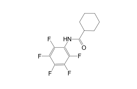 N-(2,3,4,5,6-pentafluorophenyl)cyclohexanecarboxamide