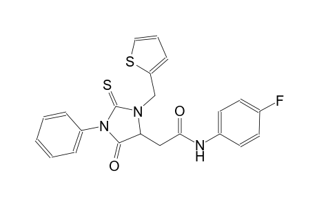 N-(4-fluorophenyl)-2-[5-oxo-1-phenyl-3-(2-thienylmethyl)-2-thioxo-4-imidazolidinyl]acetamide