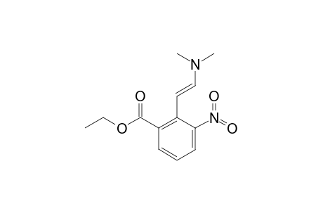 ETHYL-2-(2-DIMETHYLAMINOVINYL)-3-NITRO-BENZOATE