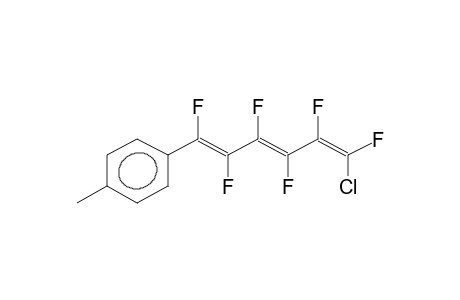 E,E,E-1-(PARA-TOLYL)-6-CHLOROPERFLUORO-1,3,5-HEXATRIENE
