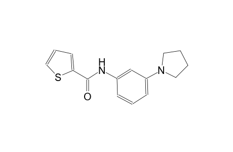N-[3-(1-pyrrolidinyl)phenyl]-2-thiophenecarboxamide