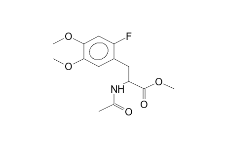 1-(2-ACETAMIDO-2-METHOXYCARBONYLETHYL)-3,4-DIMETHOXY-6-FLUOROBENZENE