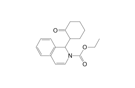 1-(2-ketocyclohexyl)-1H-isoquinoline-2-carboxylic acid ethyl ester