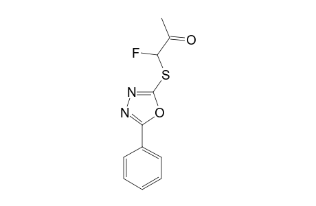 1-FLUORO-1-[2-(5-PHENYL-1,3,4-OXADIAZOLYL)-THIO]-2-PROPANONE