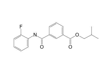 Isophthalic acid, monoamide, N-(2-fluorophenyl)-, isobutyl ester