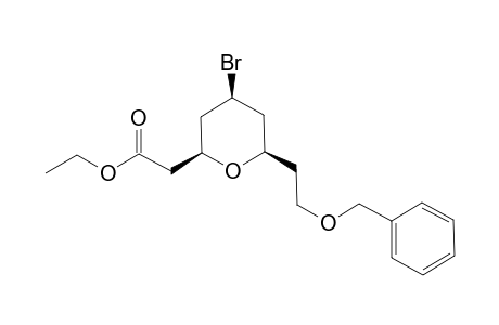 Ethyl 2-(6-(2-(benzyloxy)ethyl)-4-cis-bromo-tetrahydro-2H-pyran-2-yl)acetate
