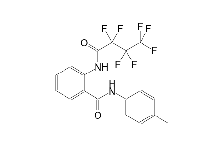 2-[(2,2,3,3,4,4,4-heptafluorobutanoyl)amino]-N-(4-methylphenyl)benzamide