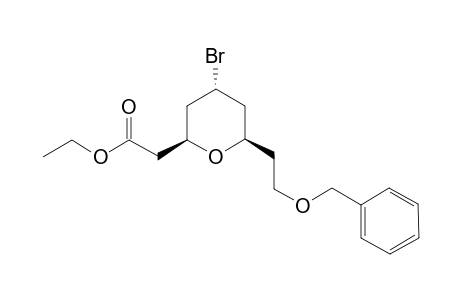 Ethyl 2-(6-(2-(benzyloxy)ethyl)-4-trans-bromo-tetrahydro-2H-pyran-2-yl)acetate