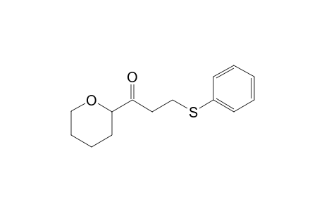 1-(2-oxanyl)-3-(phenylthio)-1-propanone