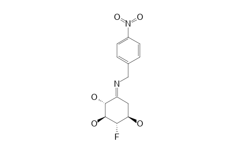 N-(4-NITROBENZYL)-4-FLUORO-3,5,6-TRIHYDROXY-CYCLOHEXAN-IMINE