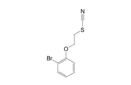 2-BROMOPHENOXYETHYL-THIOCYANATE