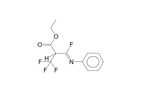 N-PHENYL-2-TRIFLUOROMETHYL-2-CARBOETHOXYACETIMIDOYLFLUORIDE