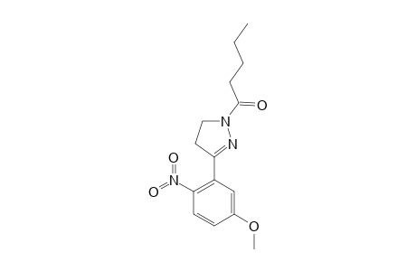 1-BUTYLCARBONYL-3-(2-NITRO-5-METHOXYPHENYL)-4,5-DIHYDRO-1H-PYRAZOLE